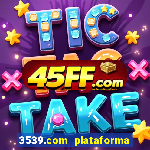 3539.com plataforma de jogos